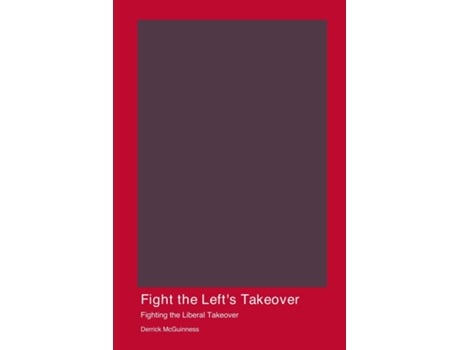 Livro Fight the Lefts Takeover de Derrick McGuinness (Inglês)