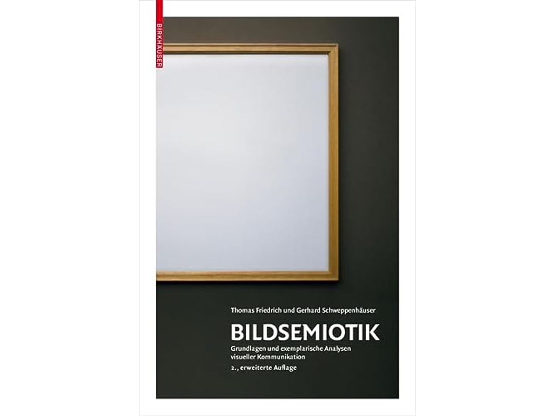 Livro Bildsemiotik Grundlagen und exemplarische Analysen visueller Kommunikation German Edition de Gerhard Schweppenhäuser Thomas Friedrich (Alemão)