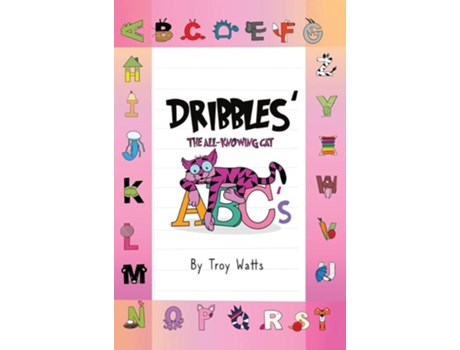 Livro Dribbles The All-knowing Cat Abcs De Troy Watts (inglês - Capa Dura)