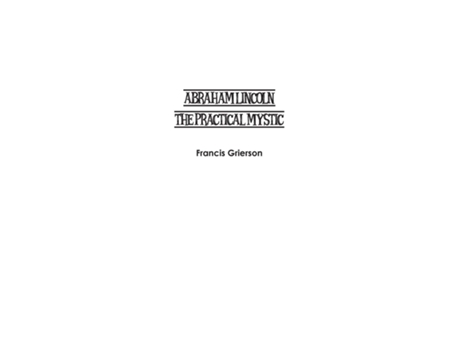 Livro Abraham Lincoln The Practical Mystic de Francis Grierson (Inglês)