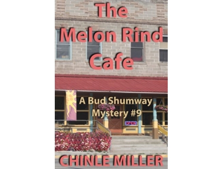 Livro The Melon Rind Cafe Bud Shumway Mystery de Chinle Miller (Inglês)