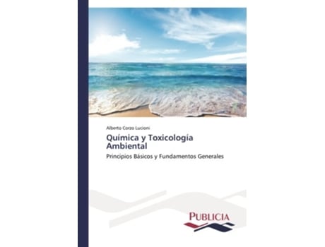 Livro Química y Toxicología Ambiental Principios Básicos y Fundamentos Generales Spanish Edition de Alberto Corzo Lucioni (Espanhol)