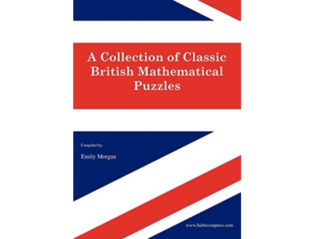 Livro A Collection of Classic British Mathematical Puzzles de Amy Morgan (Inglês)