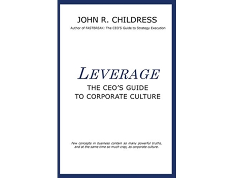 Livro Leverage The CEOs Guide to Corporate Culture de John R Childress (Inglês)