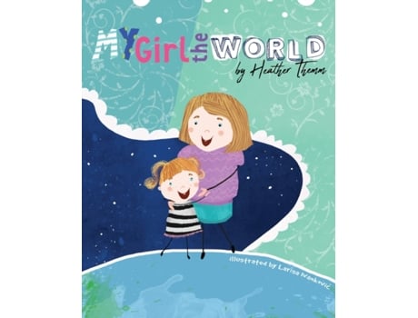 Livro My Girl the World Heather Themm (Inglês)