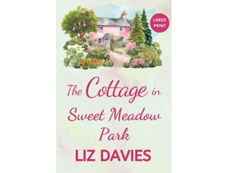 Livro The Cottage in Sweet Meadow Park de Liz Davies (Inglês)