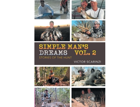 Livro Simple Mans Dreams Vol. 2 Stories of the Hunt de Victor Scarinzi (Inglês)