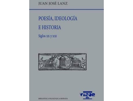 Livro Poesía, Ideología E Historia : Siglos Xx Y Xxi de Juan José Lanz (Espanhol)