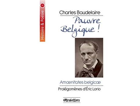 Livro Pauvre Belgique Amoenitates Belgicæ French Edition de Charles Baudelaire e Eric Lorio (Francês)