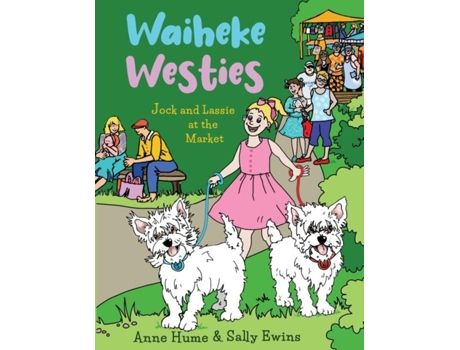 Livro Waiheke Westies Jock And Lassie At The Market De Anne Hume (inglês)
