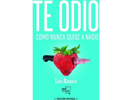 Livro Te odio como nunca quise a nadie de Luis Ramiro