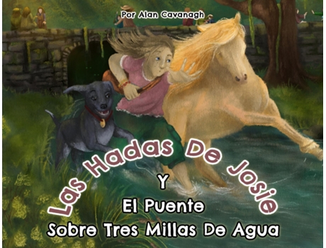 Livro Las hadas de Josie Y el Puente sobre Tres Millas de Agua de Alan Cavanagh (Inglês)