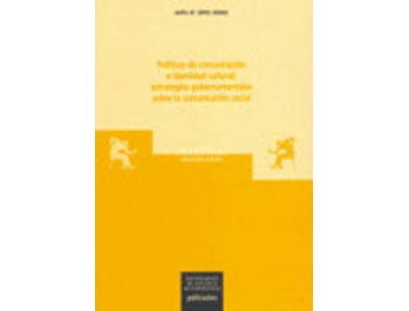 Livro Politicas De Comunicacion E Identidad Cultural: Estra de Lopez Gomez, Antia Maria