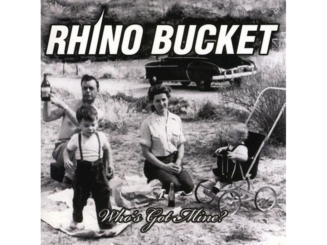 CD Rhino Bucket - Who's Got Mine