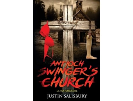 Livro Antioch Swingers Church Ultra Hardcore De Justin Salisbury (inglês)