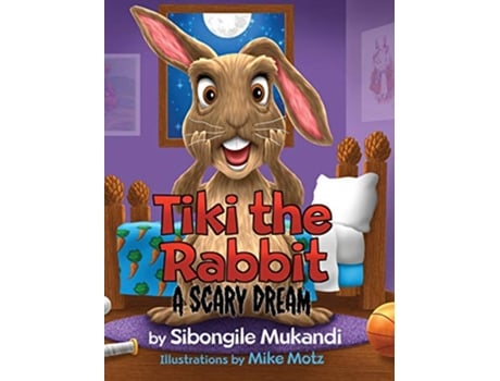 Livro Tiki the Rabbit A Scary Dream de Sibongile Mukandi (Inglês)