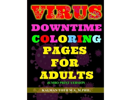 Livro Virus Downtime Coloring Pages For Adults Jumbo Print Version De Toth, Ma Mphil Et Al. (inglês)