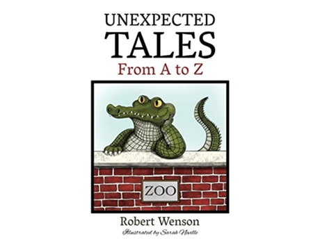 Livro Unexpected Tales from A to Z de Robert Wenson (Inglês)