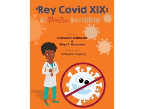 Livro Rey Covid Xix El Monstruo Invisible De Greg-daniel Matsouaka (inglês)