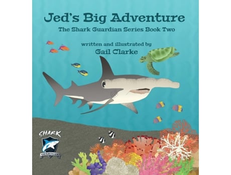 Livro Jeds Big Adventure The Shark Guardian Series Book Two De Clarke, Gail Et Al. (inglês)