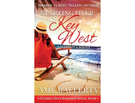 Livro Starting Over In Key West A Love Letter In A Bottle De Amy Rafferty (inglês)