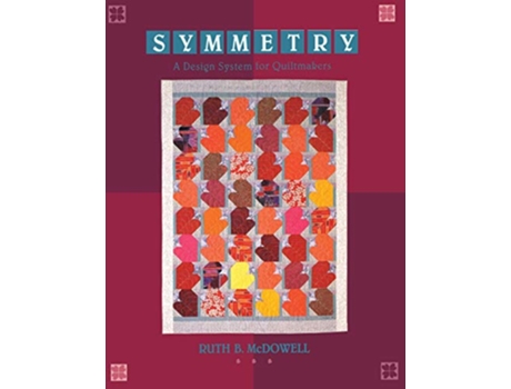 Livro Symmetry A Design System for Quiltmakers de Ruth B McDowell (Inglês)