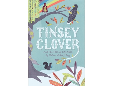 Livro Tinsey Clover And The Tree Of Balance De Chelsea Walker Flagg (inglês)