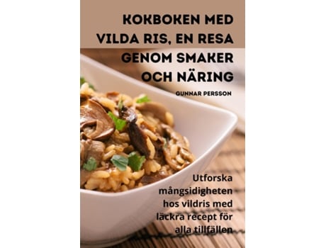 Livro Kokboken med vilda ris, En resa genom smaker och näring de Gunnar Persson (Inglês)