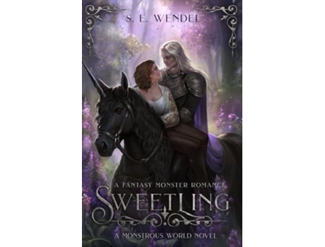 Livro Sweetling A Fantasy Monster Romance de S E Wendel (Inglês)
