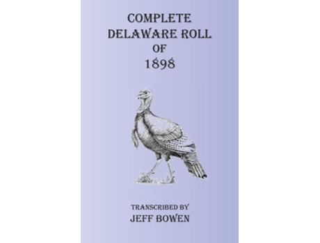 Livro Complete Delaware Roll Of 1898 De Jeff Bowen (inglês)