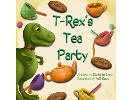 Livro TRexs Tea Party de Christie Lane (Inglês)
