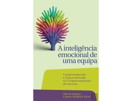 Livro A Inteligência Emocional De Uma Equipa Compreendendo E Desenvolvendo Os Comportamentos Do Sucesso de James Bradford Terrell E Marcia M. Hughes (Português)
