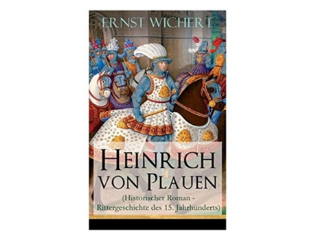 Livro Heinrich Von Plauen Eine Geschichte Aus Dem Deutschen Osten De Ernst Wichert (alemão)