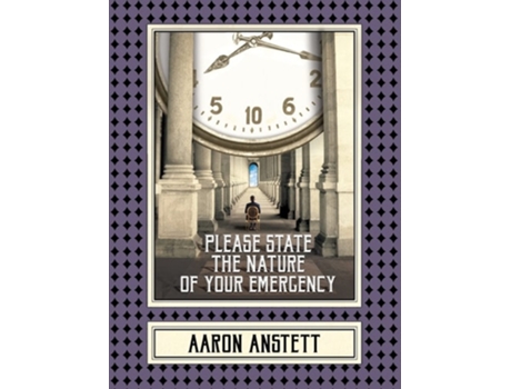 Livro Please State the Nature of Your Emergency de Aaron Anstett (Inglês)