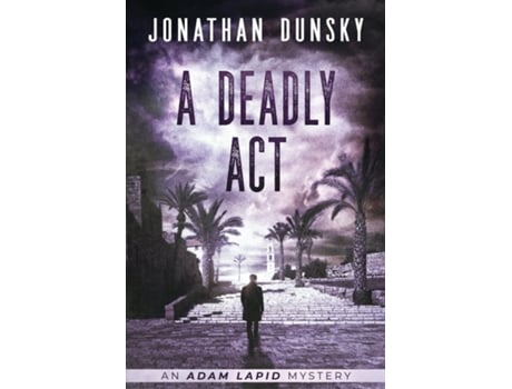 Livro A Deadly Act De Jonathan Dunsky (inglês)
