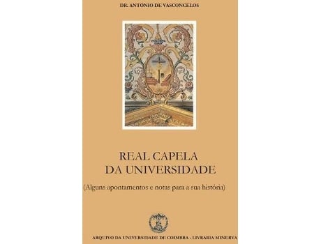Livro Real Capela Da Universidade De Coimbra de António De Vasconcelos (Português)