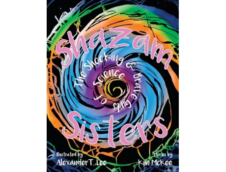 Livro Shazam Sisters The Shocking And Brave Girls Of Science De K Mckee (inglês)