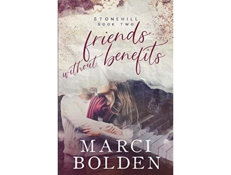 Livro Friends Without Benefits 2 Stonehill de Marci Bolden (Inglês)