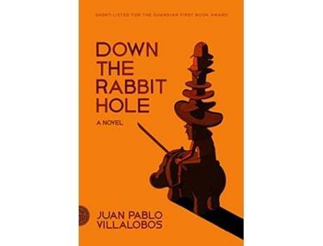 Livro Down the Rabbit Hole de Juan Pablo Villalobos (Inglês)