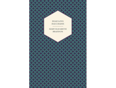 Livro Dead Love Has Chains de Mary Elizabeth Braddon (Inglês)
