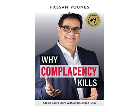 Livro Why Complacency Kills Steer Your Future With an Unlimited IDEA de Hassan Younes (Inglês)