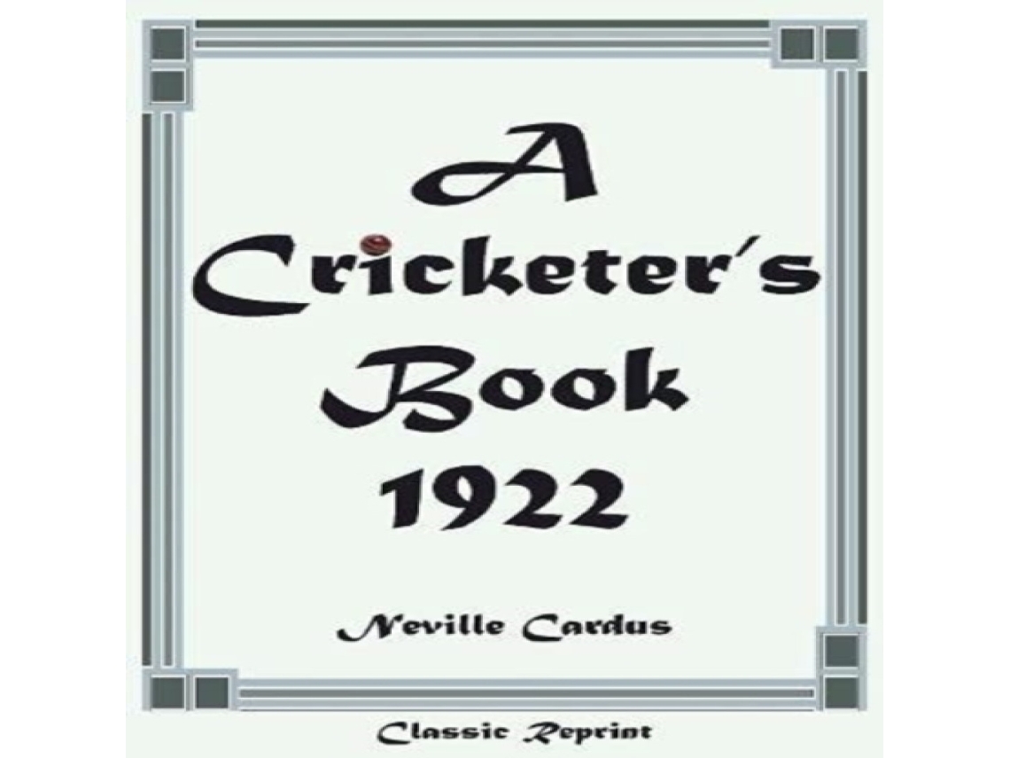 Livro Classic Reprint A Cricketers Book 1922 de Neville Cardus (Inglês)