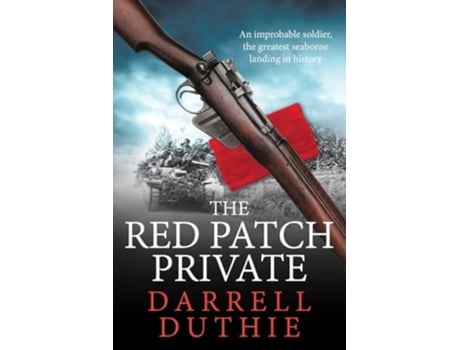 Livro The Red Patch Private The invasion of Sicily, July 1943 de Darrell Duthie (Inglês)
