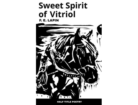 Livro Sweet Spirit of Vitriol de F E Lapin (Inglês)