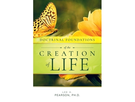 Livro Doctrinal Foundations Of The Creation Of Life De Lee H Pearson (inglês)