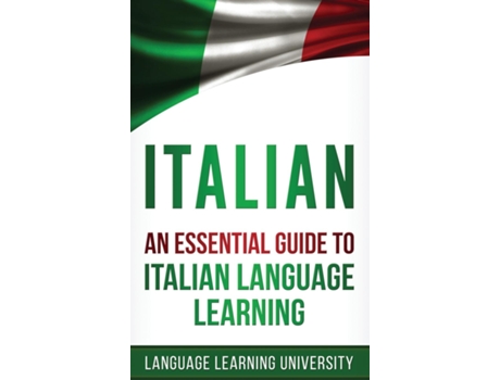 Livro Italian An Essential Guide To Italian Language Learning De Language Learning University (inglês)