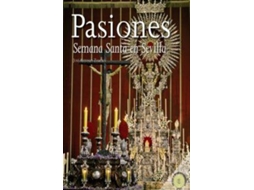 Livro Pasiones. La Semana Santa en Sevilla de José Antonio Zamora Moya (Espanhol - Capa Dura)