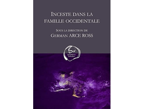 Livro Inceste dans la famille occidentale Gordiens Borroméens French Edition de Sous la direction de German ARCE ROSS (Francês)