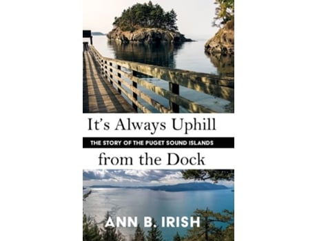 Livro Its Always Uphill from the Dock de Ann B Irish (Inglês - Capa Dura)