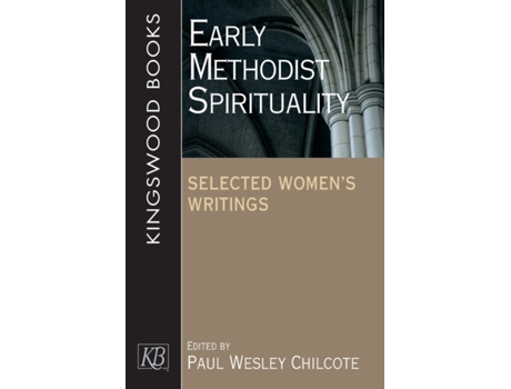 Livro Early Methodist Spirituality: Selected Women's Writings Paul W. Chilcote (Inglês)